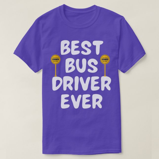 Best bus driver ever 20 T-Shirt (Design Front)