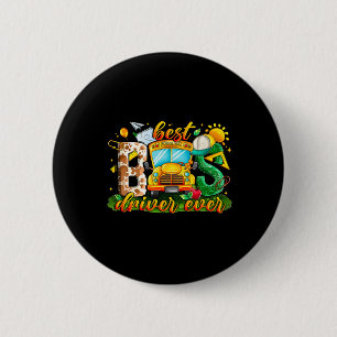 Best Bus Driver Ever School Bus Driver Ck To Schoo 6 Cm Round Badge