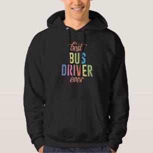 Best Bus Driver Ever School Bus Driver Passenger S Hoodie
