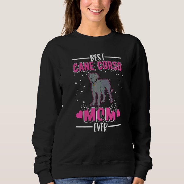 Best Cane Corso Mum Ever   Sweatshirt (Front)