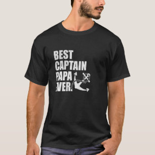 Best Captain Papa Ever - Sailor Fishing Father's D T-Shirt