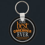 Best Caregiver Ever Typography Black Keychain<br><div class="desc">Perfect as a thank you appreciation gift for your caregiver/care assistant / care worker.Comprising of a black background with typography text in white and orange and a white border. The text reads Thank you for being an awesome Caregiver" . Caregiver can be changed to the name to suit your supportive...</div>