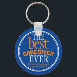 Best Caregiver Ever Typography Blue Key Ring<br><div class="desc">Perfect as a thank you appreciation gift for your caregiver/care assistant / care worker.Comprising of a blue background with typography text in white and orange and a white border. The text reads Thank you for being an awesome Caregiver" . Caregiver can be changed to the name to suit your supportive...</div>