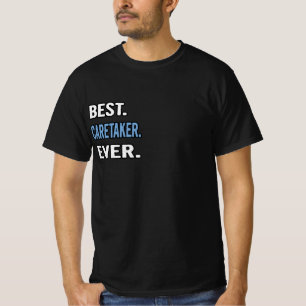 Best. Caretaker. Ever. - Birthday Gift Idea T-Shirt