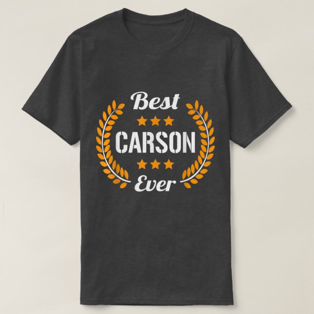 Best Carson Ever Funny Saying First Name Carson  T-Shirt (Design Front)