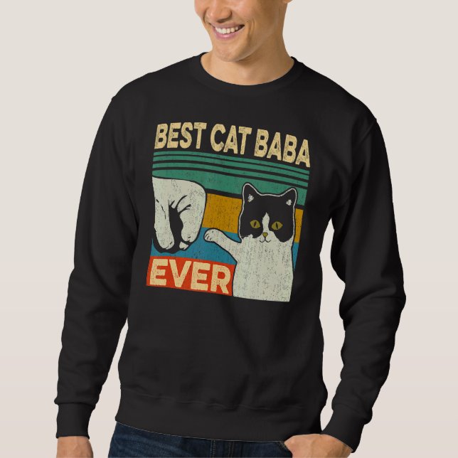 Best Cat Baba Ever   Cat Dad Fathers Day Sweatshirt (Front)