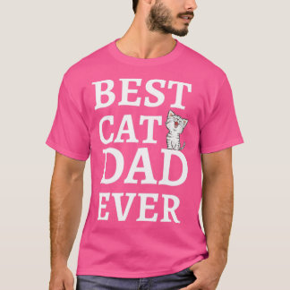Best Cat Dad Ever2 T-Shirt