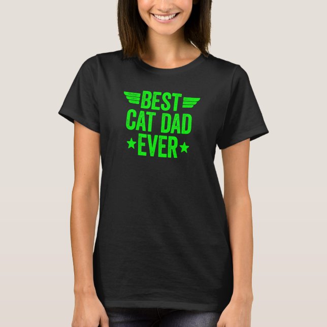 Best Cat Dad Ever 8 T-Shirt (Front)