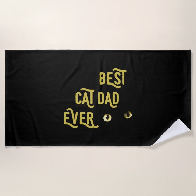 Best Cat Dad Ever   Beach Towel (Front)