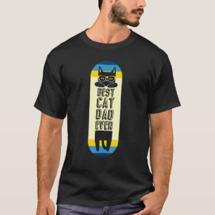 Best Cat Dad Ever  Board Glasses Daddy Father's Da T-Shirt