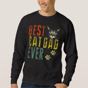 Best Cat Dad Ever Cat Cat Dad Fathers Sweatshirt