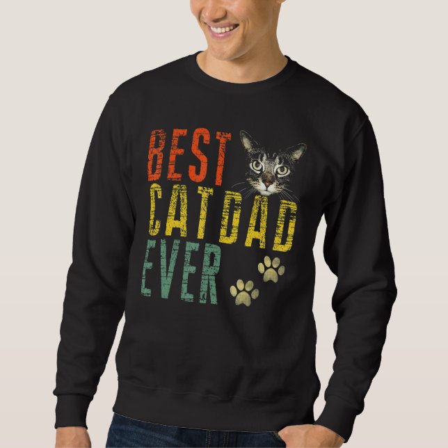 Best Cat Dad Ever Cat Cat Dad Fathers Sweatshirt (Front)