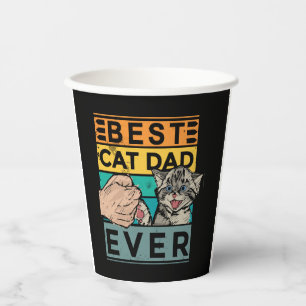 Best Cat Dad Ever Cat Dad Fathers Day Birthday Paper Cups