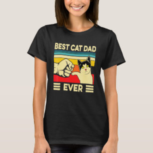 Best Cat Dad Ever  Cat Daddy Father Day T-Shirt