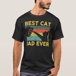Best Cat Dad Ever   Cat Daddy Father's Day T-Shirt