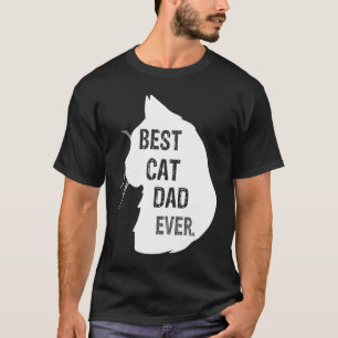 Best Cat Dad Ever  Cat Daddy Meow Kitty Cat T-Shirt