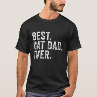 Best Cat Dad Ever Cat Daddy Vintage Cat Lover Dist T-Shirt