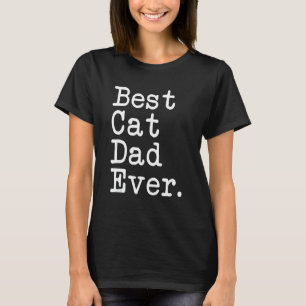 Best Cat Dad Ever  Cat   Father's Day 1 T-Shirt