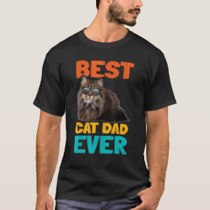 Best Cat Dad Ever Cat Owner Longhair Birthday Cat  T-Shirt
