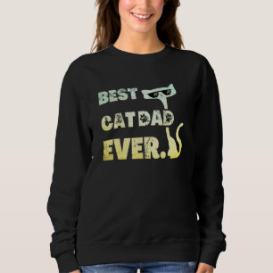 Best Cat Dad Ever Cat With Sunglasses Sweatshirt