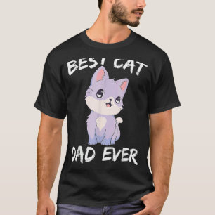 Best Cat Dad Ever Cute Kitten Cat Daddy Father Day T-Shirt