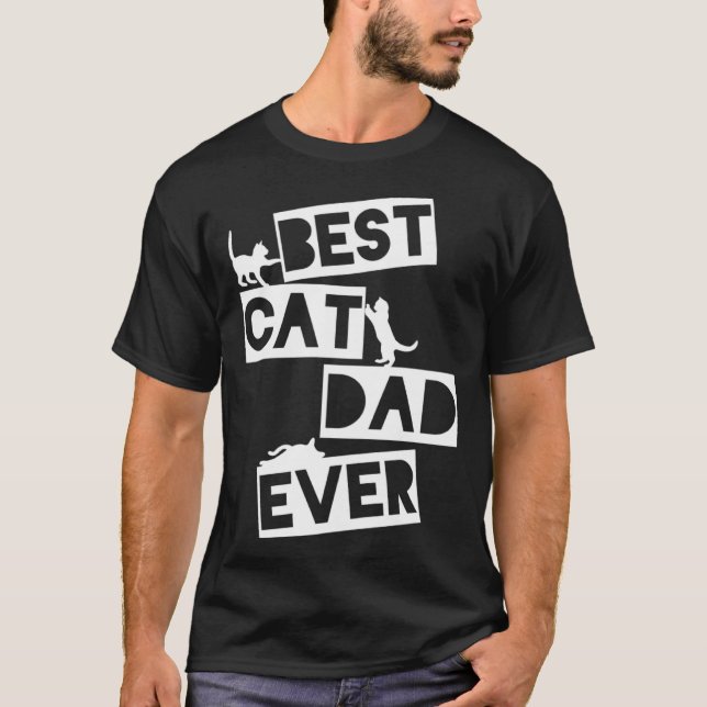 Best Cat Dad Ever Designs  Cat Dad T-Shirt (Front)