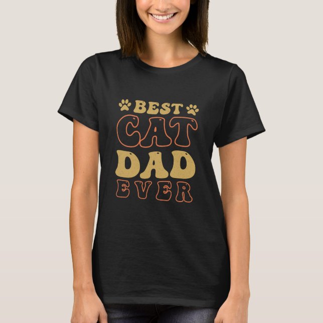 Best Cat Dad Ever Funny Cat Lovers T-Shirt (Front)