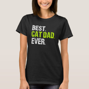Best Cat Dad Ever Funny Daddy Cool T-Shirt
