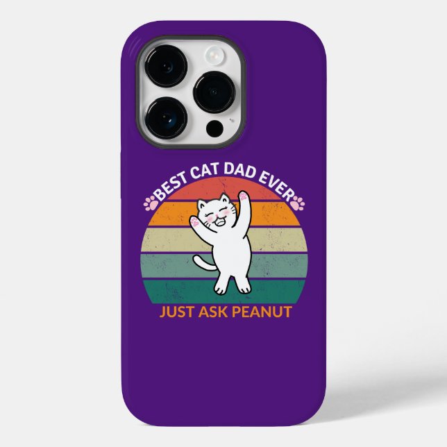 Best Cat Dad Ever Just Ask Peanut, funny cat dad Case-Mate iPhone Case (Back)