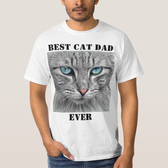 Best Cat Dad Ever Photo Create Your Own Pet T-Shirt (Front)