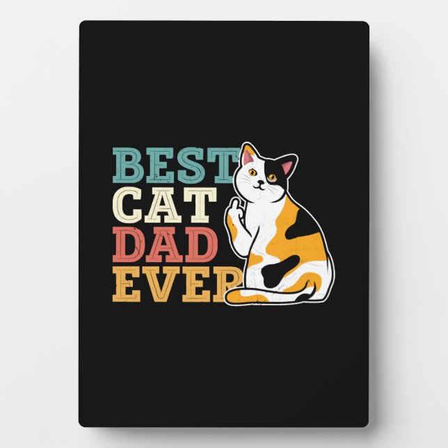 Best Cat Dad Ever            Plaque (Front)