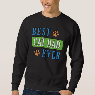 Best Cat Dad Ever    Sweatshirt