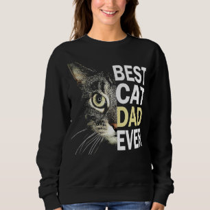 Best Cat Dad Ever T-    Cat Daddy Father Day Sweatshirt