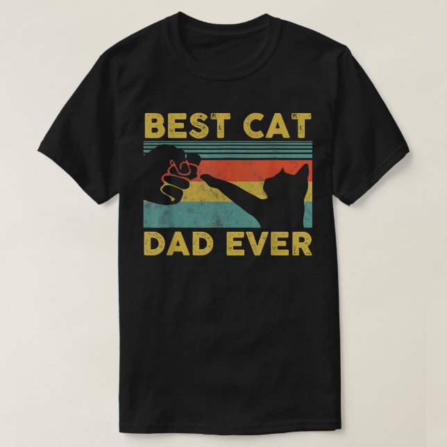 Best Cat Dad Ever Tee Funny Cat Daddy Father's Day (Design Front)