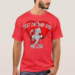Best Cat Dad Ever Wine lover T-Shirt