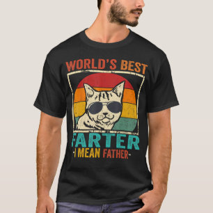 Best Cat Dad Ever World's Best Farter I Mean Fathe T-Shirt