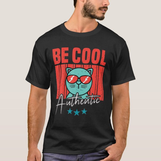 Best Cat Dad Mum Ever, Be Cool Authentic, Funny Ca T-Shirt (Front)