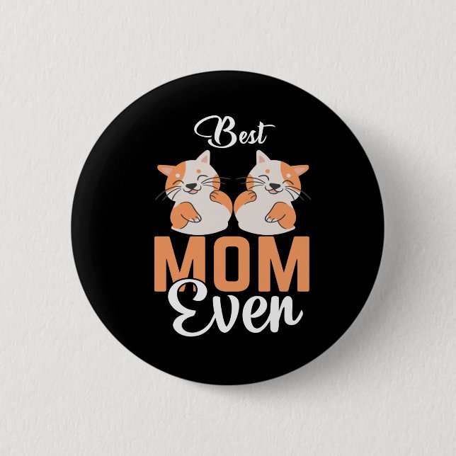 BEST CAT MOM EVER 6 CM ROUND BADGE (Front)