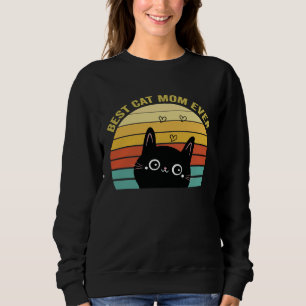 Best Cat Mom Ever   Cat Mommy Cat Mother s Day Sweatshirt