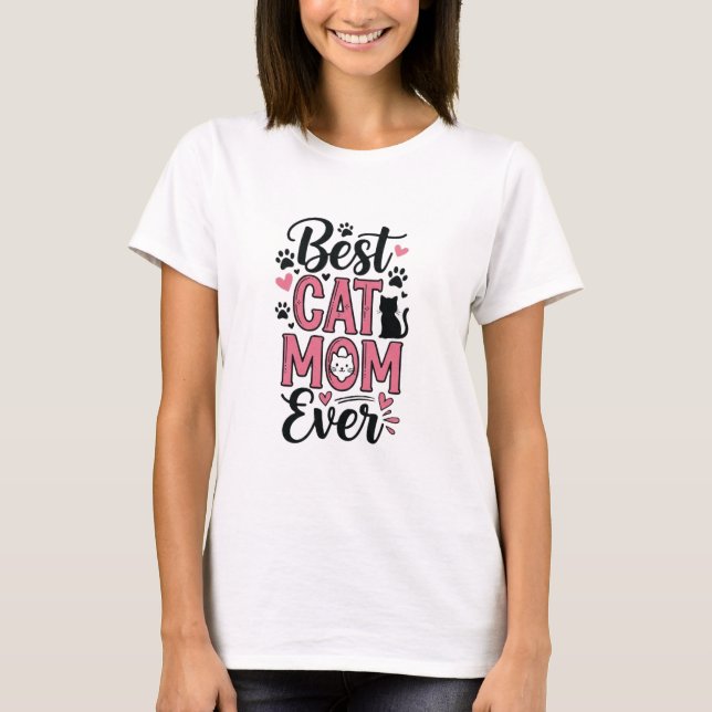 Best Cat Mom Ever Cute Cat Lover Gift for Mothers  T-Shirt (Front)