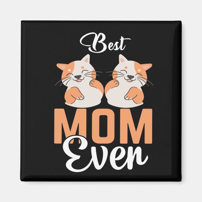 BEST CAT MOM EVER MAGNET (Front)