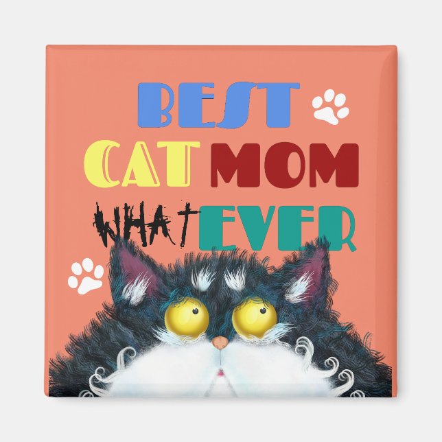Best Cat Mom Ever | Silly Cat Lovers Funny Magnet (Front)