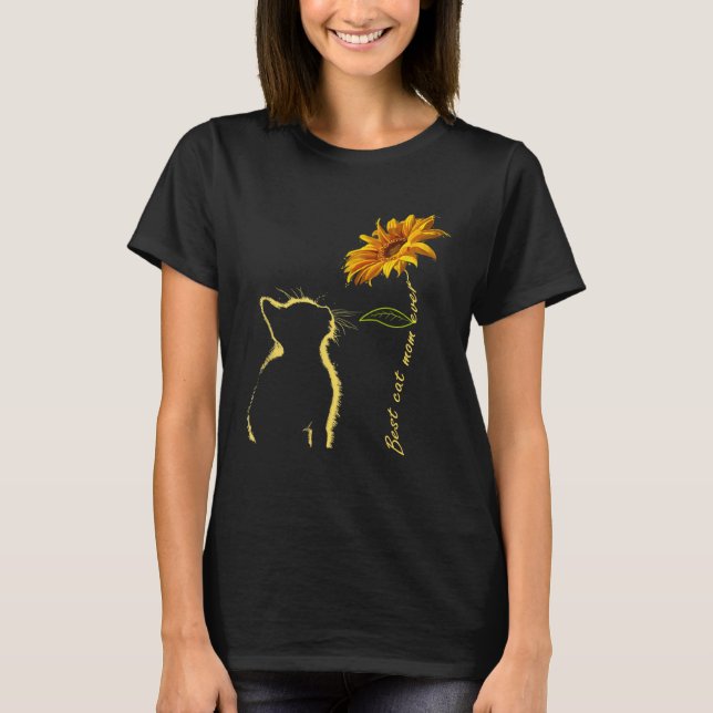 Best Cat Mom Ever Sunflower Mother s Day For Cat T-Shirt (Front)