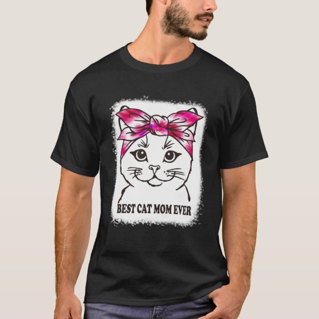Best Cat Mom Ever Tie Dye Cat Mommy Mother s Day C T-Shirt (Front)