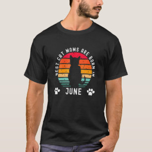 Best Cat Moms Born In June Retro Birthday Men Cat  T-Shirt