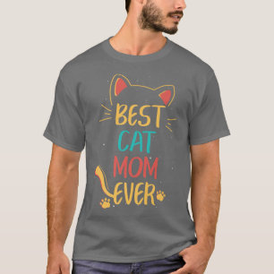 Best Cat Mum Ever Cute Cat Lovers Women Mothers Da T-Shirt