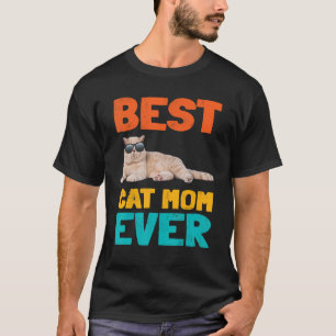 Best Cat Mum Ever Fun Cat Owner Shorthair Birthday T-Shirt