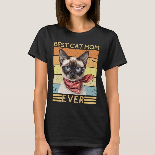 Best Cat Mum Ever Funny Cat Lover Siamese Humour  T-Shirt (Front)