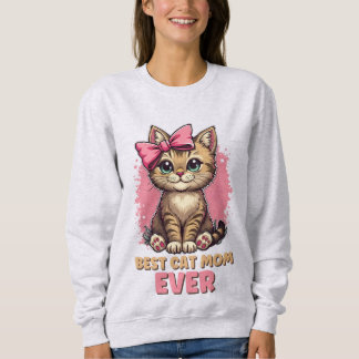 Best Cat Mum Ever, Funny Tabby Cat Mother Sweatshirt