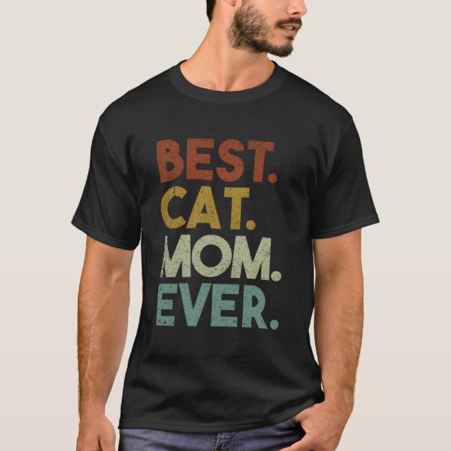 Best Cat Mum Ever Retro Crazy Cat Lady Gift T-Shirt (Front)